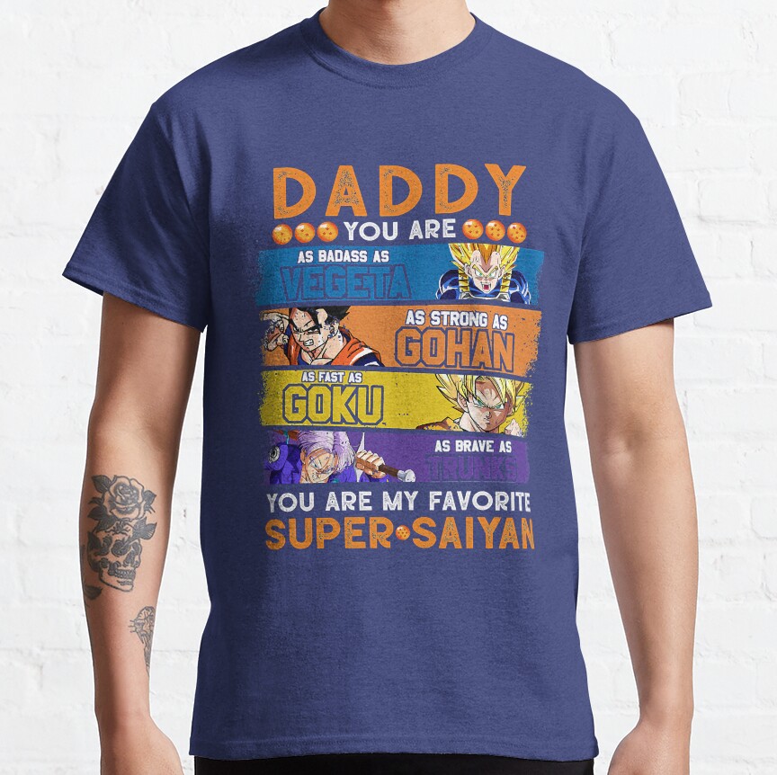 Daddy Dragonball Daddy You Are My Favorite Super Saiyan Funny Vegeta Goku Gohan Trunks Father_s T-shirt - Image 5