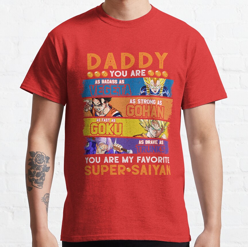 Daddy Dragonball Daddy You Are My Favorite Super Saiyan Funny Vegeta Goku Gohan Trunks Father_s T-shirt - Image 6