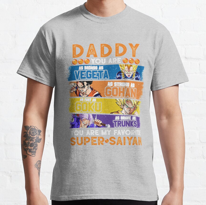 Daddy Dragonball Daddy You Are My Favorite Super Saiyan Funny Vegeta Goku Gohan Trunks Father_s T-shirt - Image 4