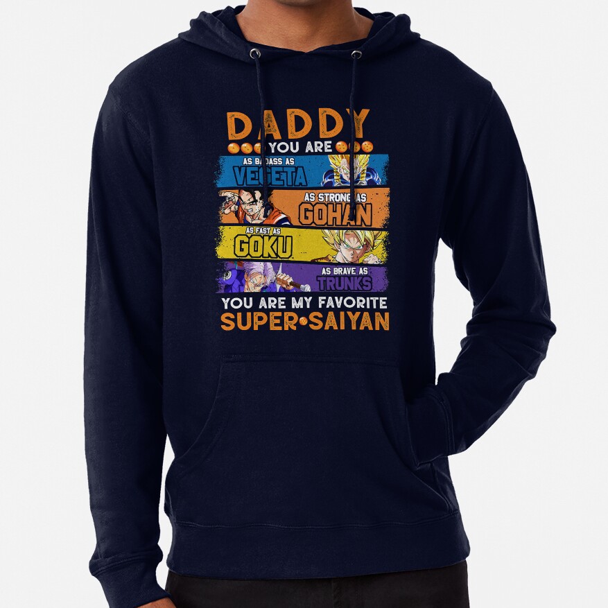 Daddy Dragonball Daddy You Are My Favorite Super Saiyan Funny Vegeta Goku Gohan Trunks Father_s Hoodie - Image 6