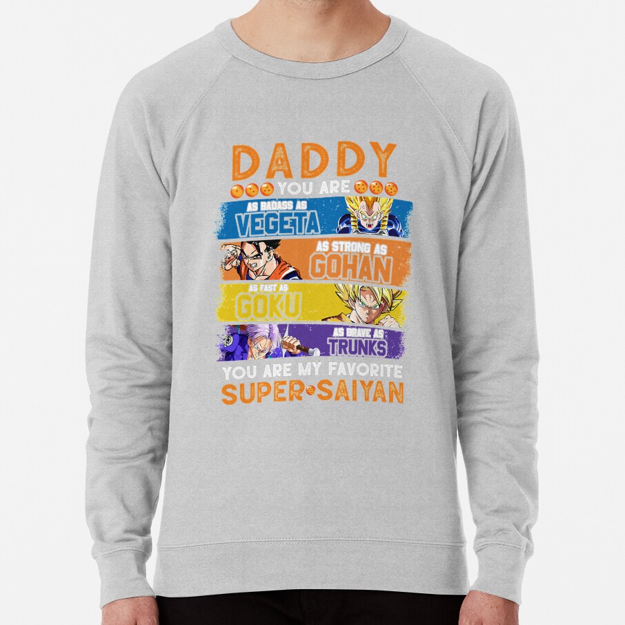 Daddy Dragonball Daddy You Are My Favorite Super Saiyan Funny Vegeta Goku Gohan Trunks Father_s Sweatshirt - Image 5
